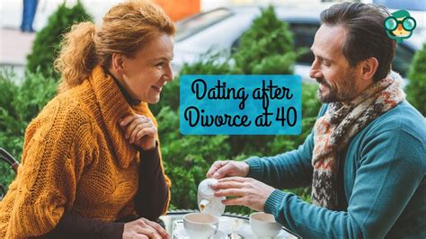 dating after divorce at 40